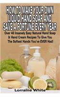 How To Make Your Own Liquid Hand Soap & Save A Fortune Every Year