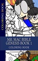 Mr. Mac Bible Genesis Book 1 Coloring Book: Mr. Mac Bible Genesis Book 1 Coloring Book