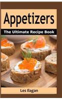 Appetizers: The Ultimate Recipe Book