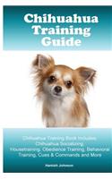 Chihuahua Training Guide. Chihuahua Training Book Includes