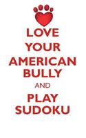 Love Your American Bully and Play Sudoku American Bully Sudoku Level 1 of 15