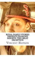 Royal Family Stories Presents Diamond Heights