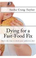 Dying for a Fast-Food Fix