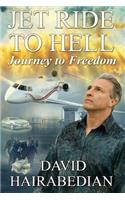 Jet Ride to Hell...Journey to Freedom