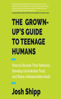 Grown-Up's Guide to Teenage Humans Lib/E