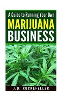 Guide to Running Your Own Marijuana Business