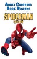 Adult Coloring Book Designs: Stress Relief Coloring Book: 50+ Spiderman Designs for Coloring Stress Relieving - Inspire Creativity and Relaxation of Kids and Adults