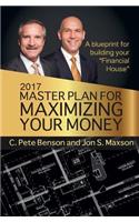 2017 Master Plan For Maximizing Your Money
