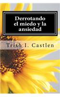 Derrotando el miedo y la ansiedad
