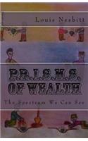 P.R.I.S.M.S. of Wealth