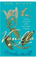 Vanilla: Travels in Search of the Ice Cream Orchid