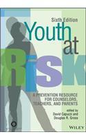 Youth at Risk: A Prevention Resource for Counselors, Teachers, and Parents