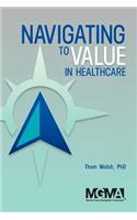 Navigating to Value in Healthcare
