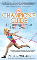 Champion's Guide: To Thriving Beyond Breast Cancer