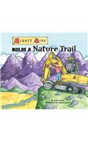 Mighty Mike Builds a Nature Trail