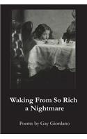 Waking from So Rich a Nightmare