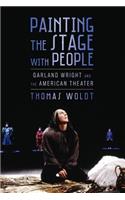 Painting the Stage with People: Garland Wright and the American Theater