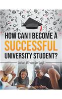How Can I Become a Successful University Student?