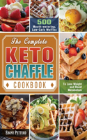 The Complete Keto Chaffle Cookbook