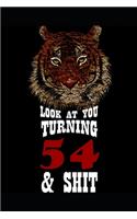 Look At You Turning 54 & Shit