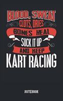 Blood Sweat clots dries. Shut up and keep Kart Racing