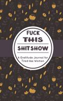 Fuck This Shit Show