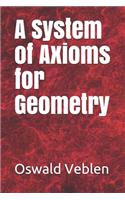 A System of Axioms for Geometry