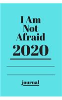 I Am Not Afraid .2020 journal