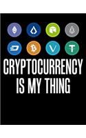 Cryptocurrency Is My Thing