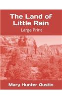 The Land of Little Rain: Large Print