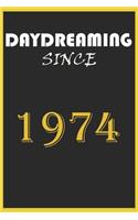 Daydreaming Since 1974 Notebook Birthday Gift: Lined Notebook / Journal Gift, 120 Pages, 6x9, Soft Cover, Matte Finish
