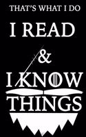 THAT'S WHAT I DO I READ Notebook AND I KNOW THINGS