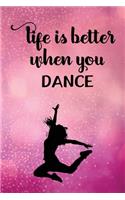 Life Is Better When You Dance