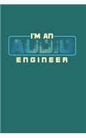 I'm an Audio Engineer: Cool Animated Sound Lover Design Notebook Composition Book Novelty Gift (6"x9") Dot Grid Notebook to write in