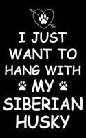 I Just Want to Hang With My Siberian Husky