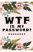 WTF Is My Password: Notebook, password book small 6" x 9" 120 Pages Organizer/Log Book/ Reminder/Notebook for Passwords and Shit/Password Book/Gift for Friends/Coworker