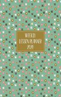 Weekly Lesson Planner 2020: Weekly and Monthly Organizer for Kindergarten Teachers with Green Floral Cover - Teacher Agenda for Class Planning and Organizing - Week to Week Ove(81 2020 Teacher Planners)