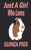 Just A Girl Who Loves Guinea Pigs: Fanny Guinea Pig Journal for Women, Men and Kids: for all Cavy Lover Boys and Girls - Paperback 6 x 9 120 Page, Blank lined Journal Notebook or Diar