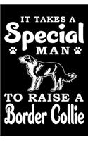 It Takes A Special Man To Raise A Border Collie