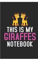 This Is My Giraffes Notebook