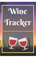 Wine Tracker: Wine Tasting Notebook and Wine Pairing Guide, Wine Tasting Log, Wine Tasting Sheets, Wine Tasting Template, Winery Tour Tracker Perfect for Wine Lov