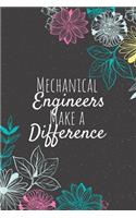 Mechanical Engineers Make A Difference: Blank Lined Journal Notebook, Mechanical Engineers Gifts, Engineers Appreciation Gifts, Gifts for Engineers
