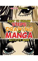 Easy to Follow Steps on Drawing Manga Activity Book