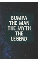 Bumpa he Man The Myth The Legend: Family life Grandpa Dad Men love marriage friendship parenting wedding divorce Memory dating Journal Blank Lined Note Book Gift