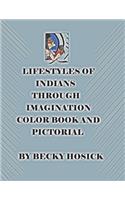 Lifestyles of Indians through Imagination Color Book and Pictorial