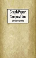 Graph Paper Composition Notebook: Grid Paper Notebook, Quad Ruled, 110 Sheets Notebook/Journal for Students. Perfect Graduation Gift, Great alternative to a card. meaningful mother's