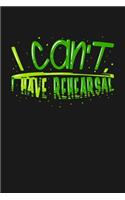 I can't I Have Rehearsal: KALENDER 2020/2021 mit Monatsplaner/Wochenansicht mit Notizen und Aufgaben Feld! Für Theater, Musical, Broadway Fans Schauspieler, Bühnenmitarbeiter
