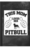 This Mom Loves Her Pitbull