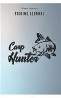 Carp Hunter - Fishing Journal: Fishing Log Book - Perfect Gift For Gift for Fishing Lover