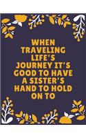 When traveling life's journey it's good to have a sister's hand to hold on to